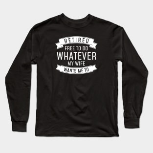 Retired Whatever Long Sleeve T-Shirt